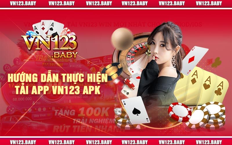 Hướng Dẫn Thực Hiện Tải App Vn123 APK